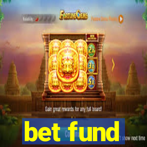 bet fund